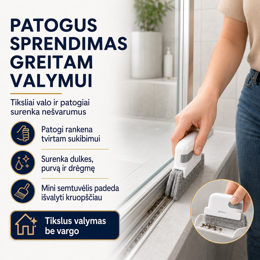 Griovelių ir tarpų valymo įrankis – švara ten, kur įprasta šluostė nepasiekia